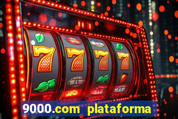 9000.com plataforma de jogos